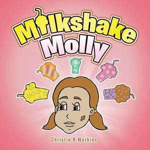 Milkshake Molly de Christie R Watkins