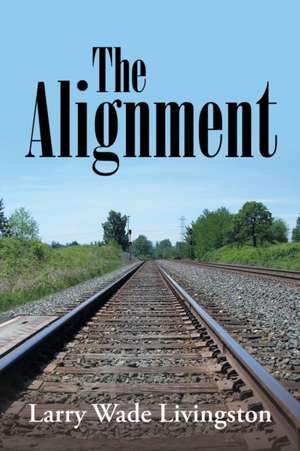 The Alignment de Larry Wade Livingston