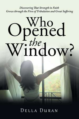 Who Opened the Window? de Della Duran