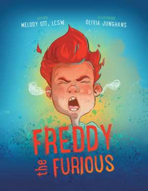 Freddy the Furious de Melody Ott Lcsw