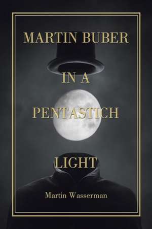 Martin Buber in a Pentastich Light de Martin Wasserman