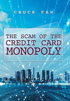 Faw, C: Scam of the Credit Card Monopoly