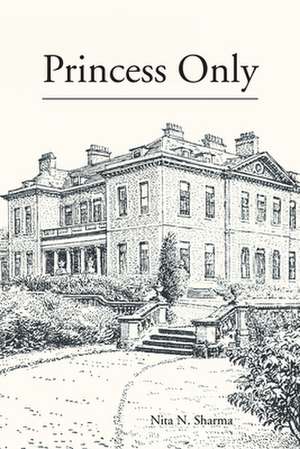 Princess Only de Nita N. Sharma