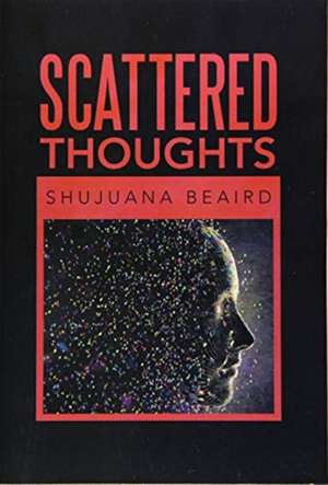 Scattered Thoughts de Shujuana Beaird