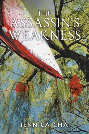 The Assassin's Weakness de Jennica Cha
