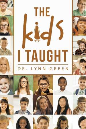 The Kids I Taught de Lynn Green