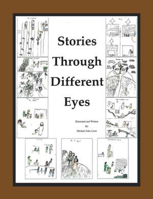 Story Through Different Eyes de Michael John Lowe