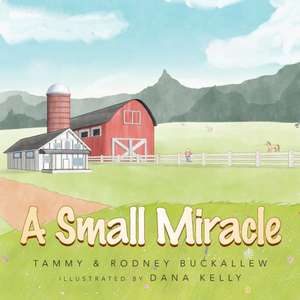 A Small Miracle de Tammy Buckallew