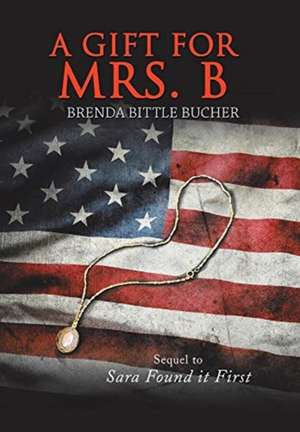 A Gift for Mrs. B de Brenda Bittle Bucher