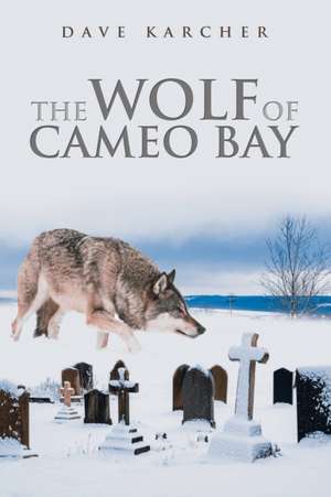 The Wolf of Cameo Bay de Dave Karcher