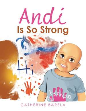 Andi Is so Strong de Catherine Barela