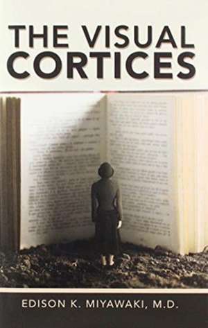 The Visual Cortices de Edison K Miyawaki