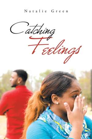 Catching Feelings de Natalie Green