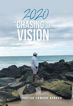 2020 "Chasing the Vision" de Pastor Edward Benson