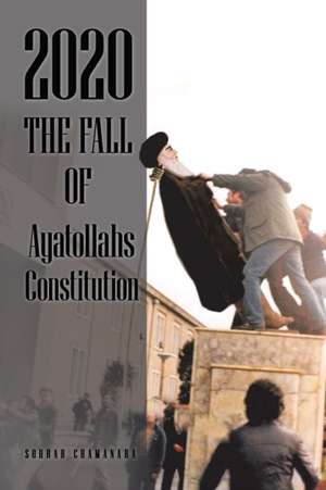 2020 the Fall of Ayatollahs Constitution de Sohrab Chamanara