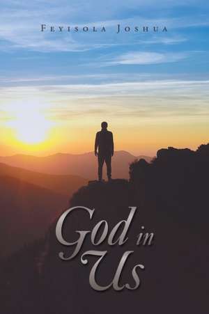 God in Us de Feyisola Joshua