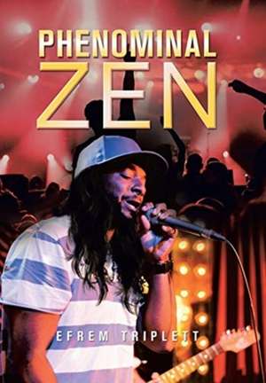 Phenominal Zen de Efrem Triplett
