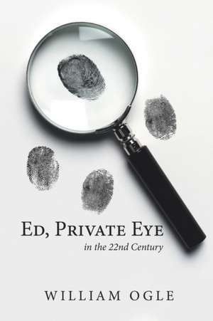 Ed, Private Eye de William Ogle