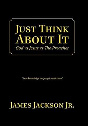 Just Think About It de James Jackson