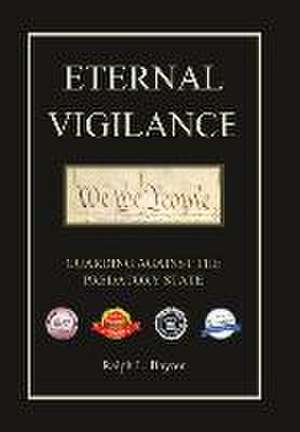 Eternal Vigilance de Ralph L. Bayrer