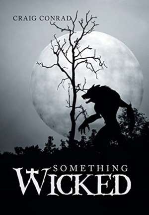 Something Wicked de Craig Conrad