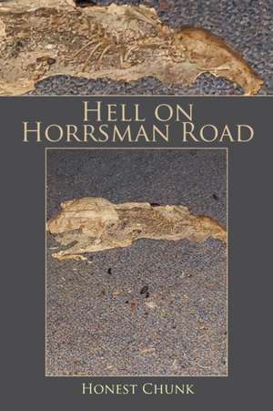 Hell on Horrsman Road de Honest Chunk