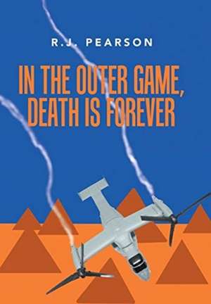 In the Outer Game, Death Is Forever de R J Pearson