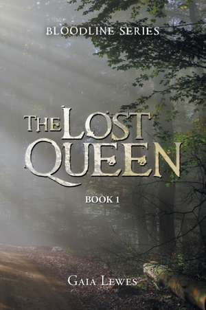 The Lost Queen de Gaia Lewes