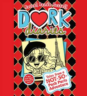 Dork Diaries 15, Volume 15: Tales from a Not-So-Posh Paris Adventure de Rachel Renee Russell