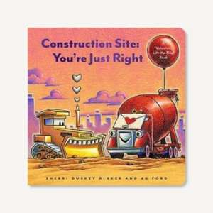 Construction Site: You're Just Right de Sherri Duskey Rinker