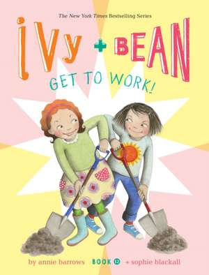 Ivy and Bean Get to Work! de Annie Barrows