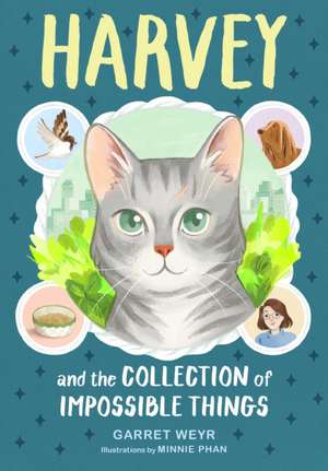 Harvey and the Collection of Impossible Things de Garret Weyr