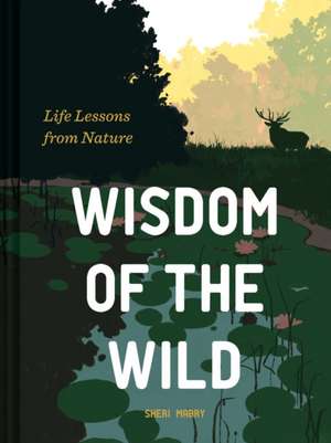 Wisdom of the Wild de Sheri Mabry