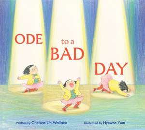 Ode to a Bad Day de Chelsea Lin Wallace