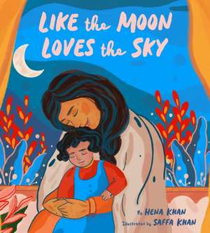 Khan, H: Like the Moon Loves the Sky