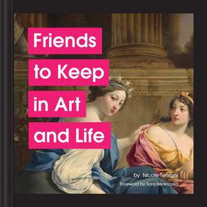 Friends to Keep in Art and Life de Nicole Tersigni