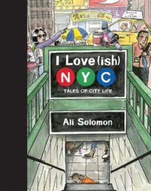 I Love(ish) New York City de Ali Solomon