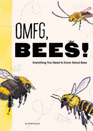 OMFG, BEES! de Matt Kracht