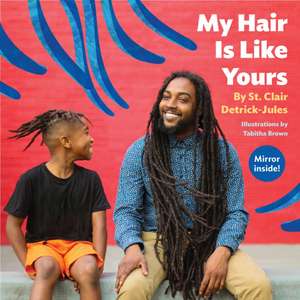 My Hair Is Like Yours de St Clair Detrick-Jules