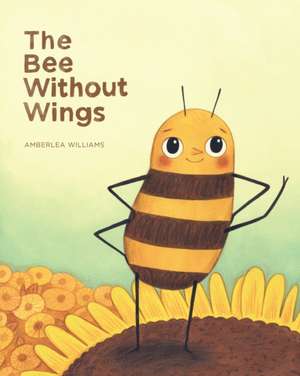 The Bee Without Wings de Amberlea Williams