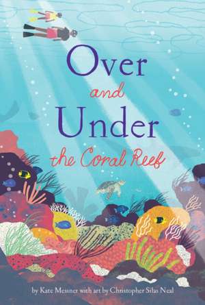 Over and Under the Coral Reef de Kate Messner