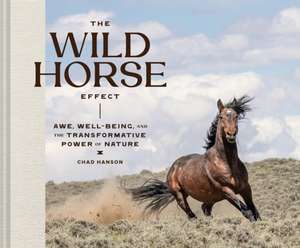 The Wild Horse Effect de Chad Hanson