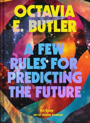 Few Rules for Predicting the Future de Octavia E. Butler