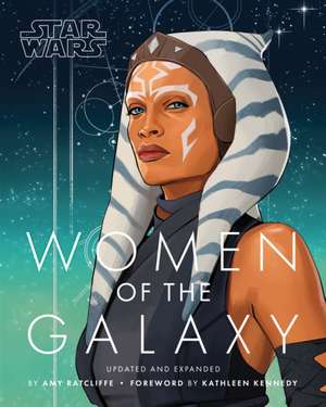 Star Wars Women of the Galaxy Updated and Expanded de Amy Ratcliffe