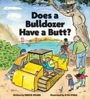 Does a Bulldozer Have a Butt? de Derick Wilder