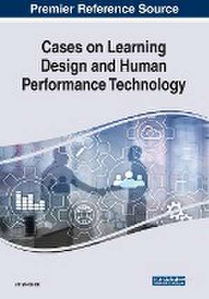 Cases on Learning Design and Human Performance Technology de Jill Stefaniak