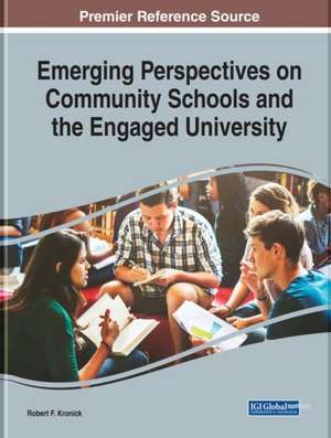 Emerging Perspectives on Community Schools and the Engaged University de Robert F. Kronick