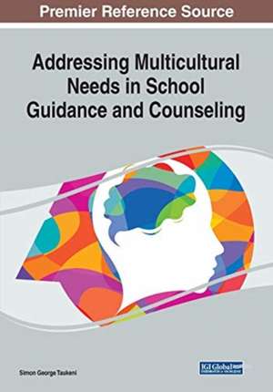 Addressing Multicultural Needs in School Guidance and Counseling de Simon George Taukeni