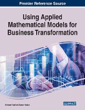 Using Applied Mathematical Models for Business Transformation de Antoine Trad