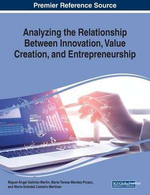 Analyzing the Relationship Between Innovation, Value Creation, and Entrepreneurship de María-Soledad Castaño-Martínez